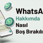 whatsapp hakkımda nasıl boş bırakılır